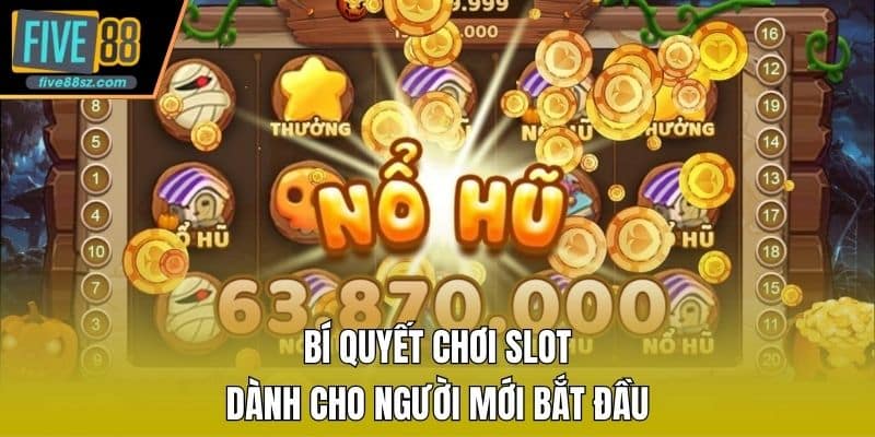 Bí quyết chơi slot dành cho người mới bắt đầu