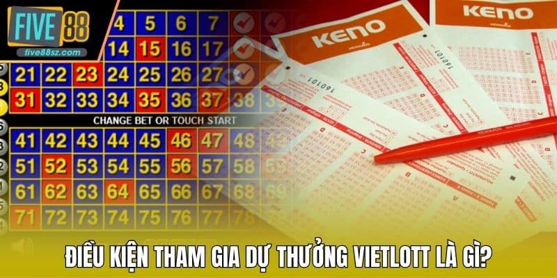 Điều kiện tham gia dự thưởng Vietlott là gì?