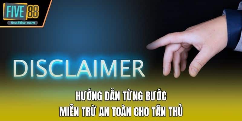 Hướng dẫn từng bước miễn trừ an toàn cho tân thủ