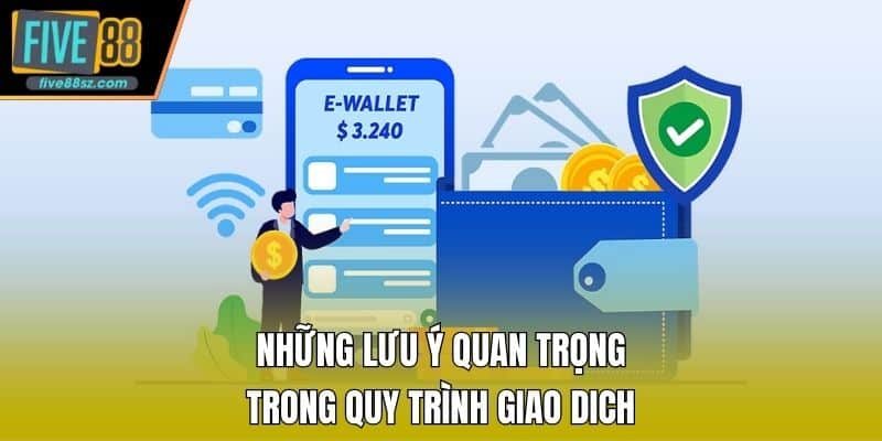 Những lưu ý quan trọng trong quy trình giao dich