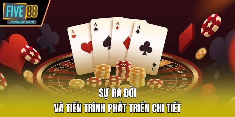 Sự ra đời và tiến trình phát triển chi tiết